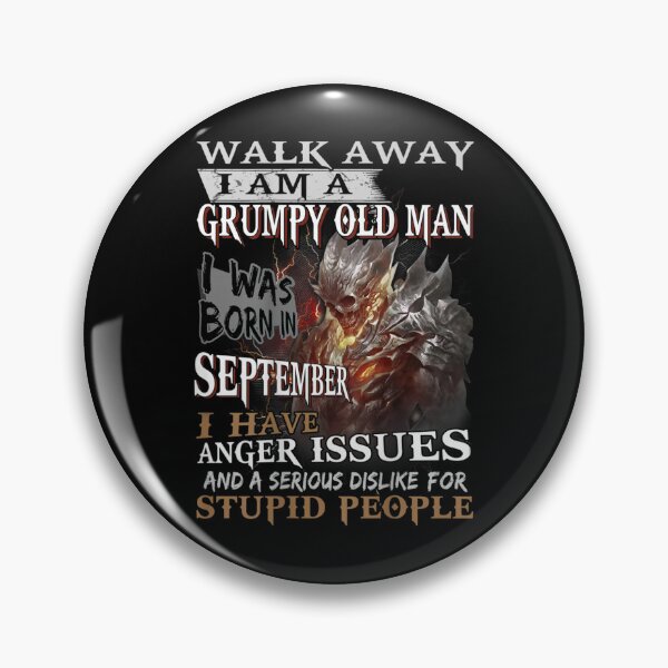 Item preview, Walk Away Im A Grumpy old man I Was born in September designed and sold by TamYork.