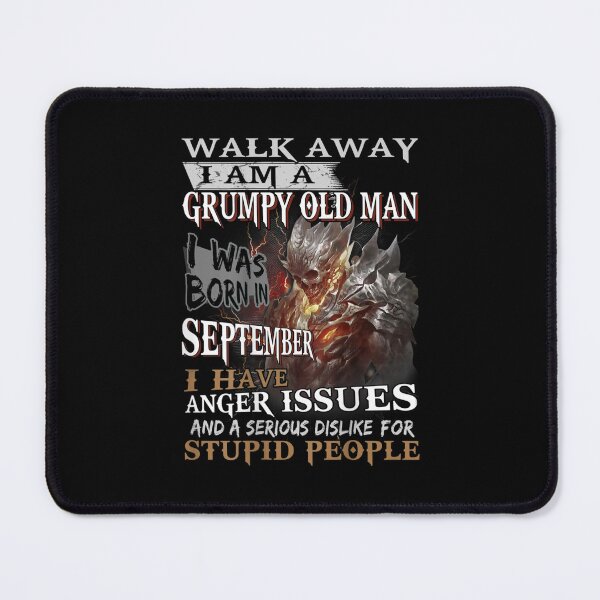 Item preview, Walk Away Im A Grumpy old man I Was born in September designed and sold by TamYork.