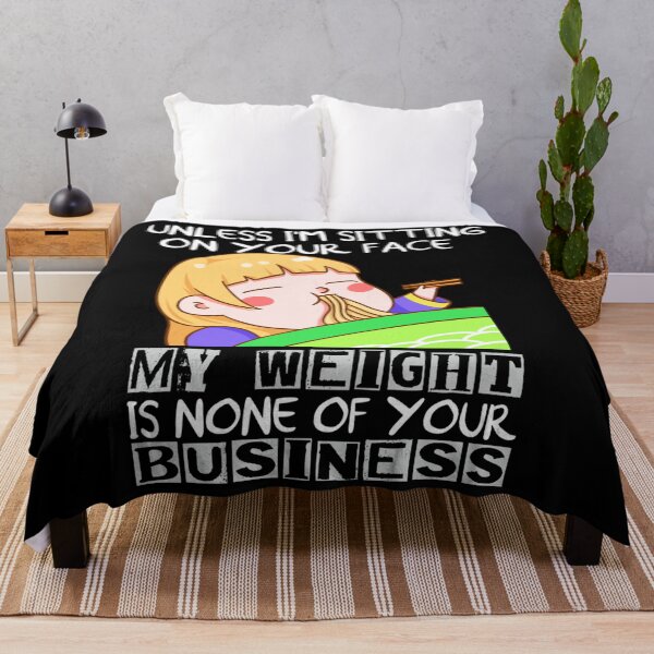 Item preview, My weight is none of your business unless I sit on your face designed and sold by tammyrange.