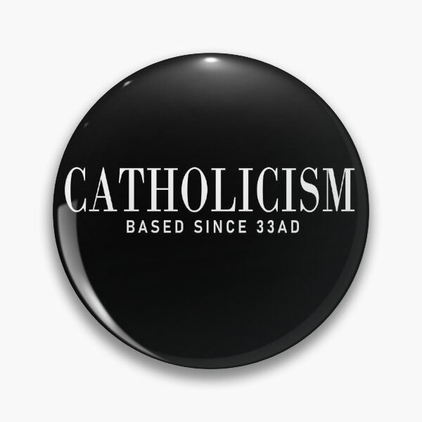 Item preview, Catholicism: Based Since 33 AD (Catholic Humor) designed and sold by TheCatholicLady.