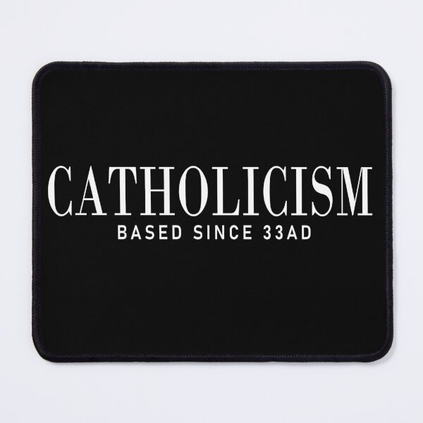 Item preview, Catholicism: Based Since 33 AD (Catholic Humor) designed and sold by TheCatholicLady.