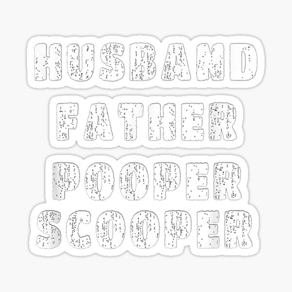 "Funny Husband Father Dog Dad Pooper Scooper Fathers Day Joke TShirt
