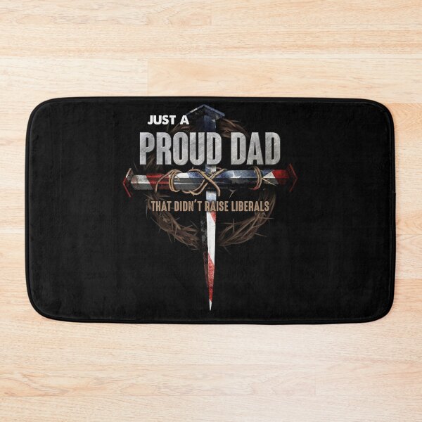 Item preview, Just A Proud Dad That Didn't Raise Liberals Father's Day designed and sold by tammyrange.