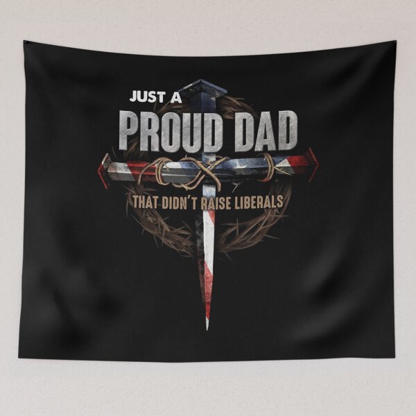 Item preview, Just A Proud Dad That Didn't Raise Liberals Father's Day designed and sold by tammyrange.
