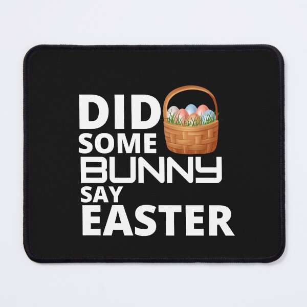 Item preview,  Did some bunny say easter :  funny easter gifts designed and sold by Yaatra.