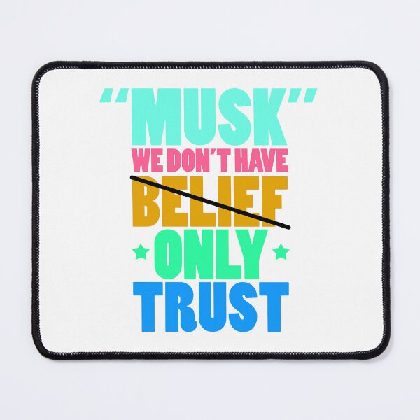 Item preview, Musk we don't have Belief only Trust Typography Design designed and sold by Raju-Creative.