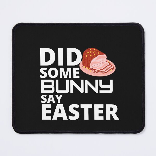Item preview, Did some bunny say easter :  funny easter gifts designed and sold by Yaatra.