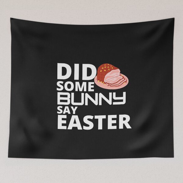 Item preview, Did some bunny say easter :  funny easter gifts designed and sold by Yaatra.