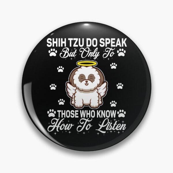 Aperçu de l'œuvre Shih tzu parle mais seulement à ceux qui savent écouter créée et vendue par Unique-Tees.