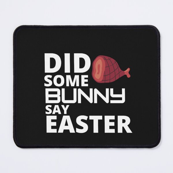 Item preview, Did some bunny say easter :  funny easter gifts designed and sold by Yaatra.