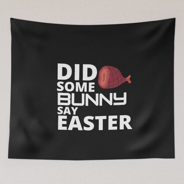 Item preview, Did some bunny say easter :  funny easter gifts designed and sold by Yaatra.