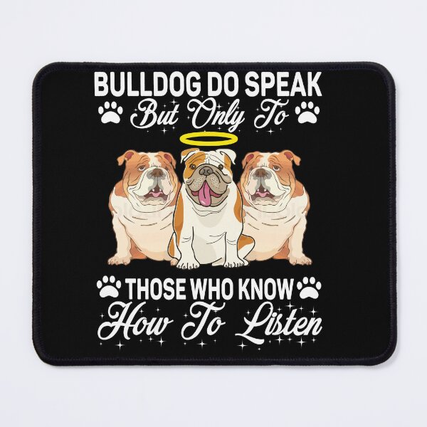 Item preview, Bulldog do speak but only to those who know how to listen designed and sold by Unique-Tees.