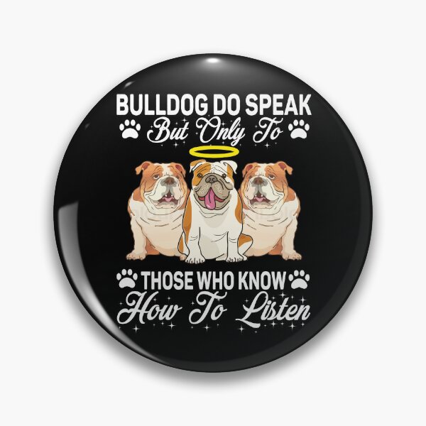 Item preview, Bulldog do speak but only to those who know how to listen designed and sold by Unique-Tees.