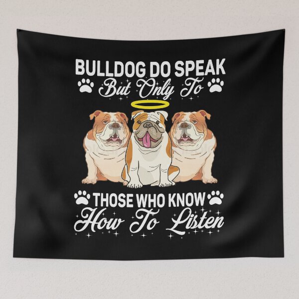 Item preview, Bulldog do speak but only to those who know how to listen designed and sold by Unique-Tees.
