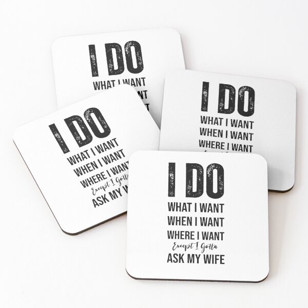 Item preview, I Do What I Want When I Want Where I Want Except I Gotta Ask My Wife Tshirt for husband Essential T-Shirt designed and sold by coutfits.