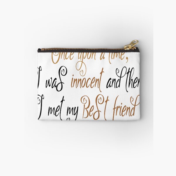 Item preview, Once upon a time I was innocent and then  I met my Best friend designed and sold by ikrame-shop.