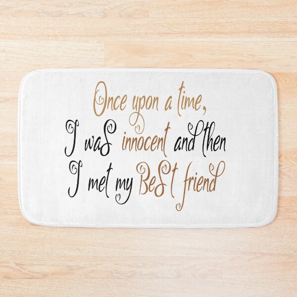 Item preview, Once upon a time I was innocent and then  I met my Best friend designed and sold by ikrame-shop.