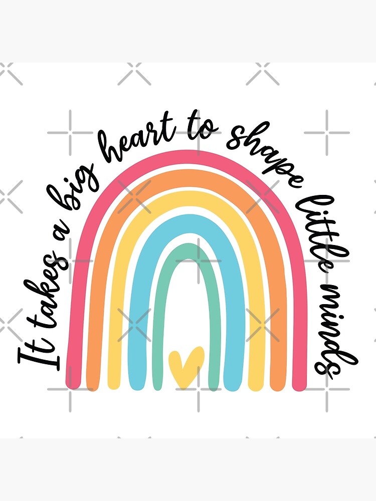 Teacher Appreciation It Takes A Big Heart to Shape Little Minds Poster for  Sale by TheMugsZone