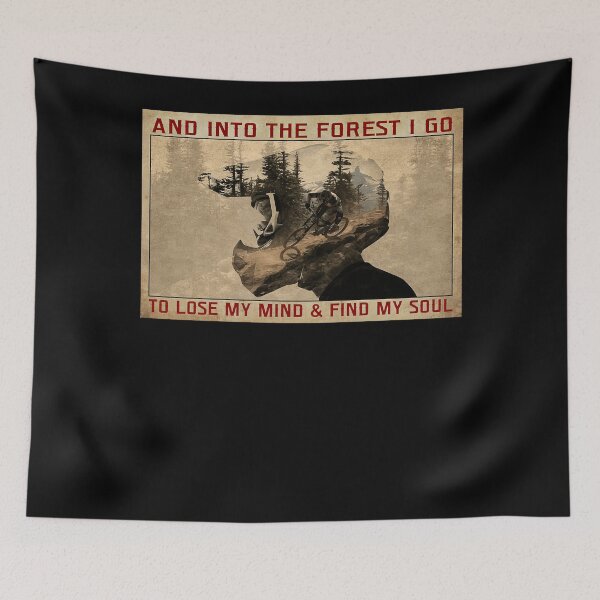 Item preview, And Into The Forest I Go To Lose My Mind And Find My Soul - Mountain Biking MTB Poster designed and sold by tinerziseiderk.