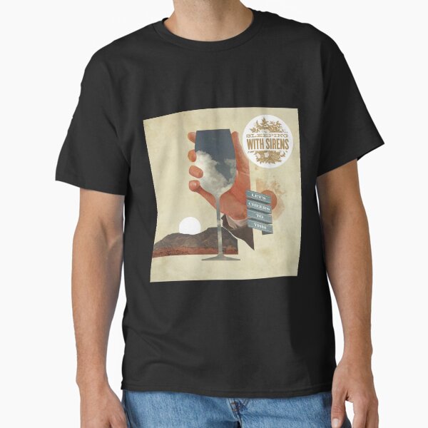 Item preview, Sleeping With Sirens lets cheers to this designed and sold by AnnDay45.