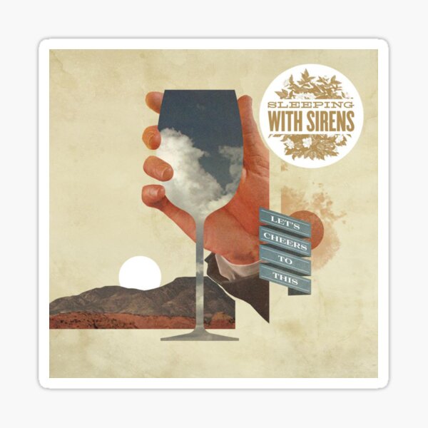 Item preview, Sleeping With Sirens lets cheers to this designed and sold by AnnDay45.