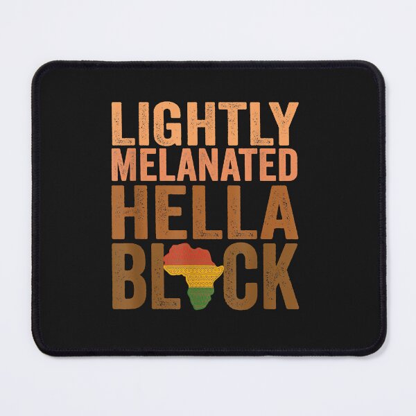 Item preview, Lightly Melanated Hella Black History Month Juneteenth designed and sold by AdrienDierckx.