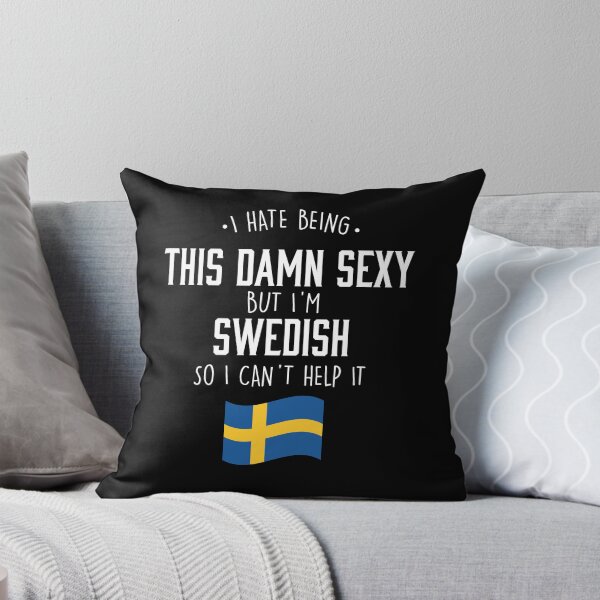 Item preview, I hate being this damn sexy Swedish designed and sold by Urosek.