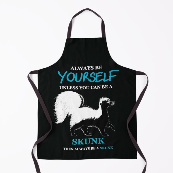 Item preview, Always be Yourself, Unless You Can Be a Skunk.. . . (Cyan Version) designed and sold by NinGaui.