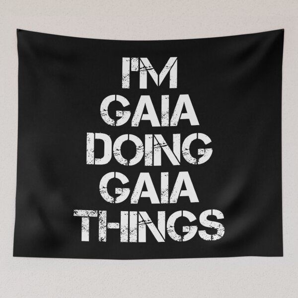 Item preview, Gaia Name . - I&x27;m Gaia Doing Gaia Things Name Gift Item Tee Essential . designed and sold by donadonvgran.