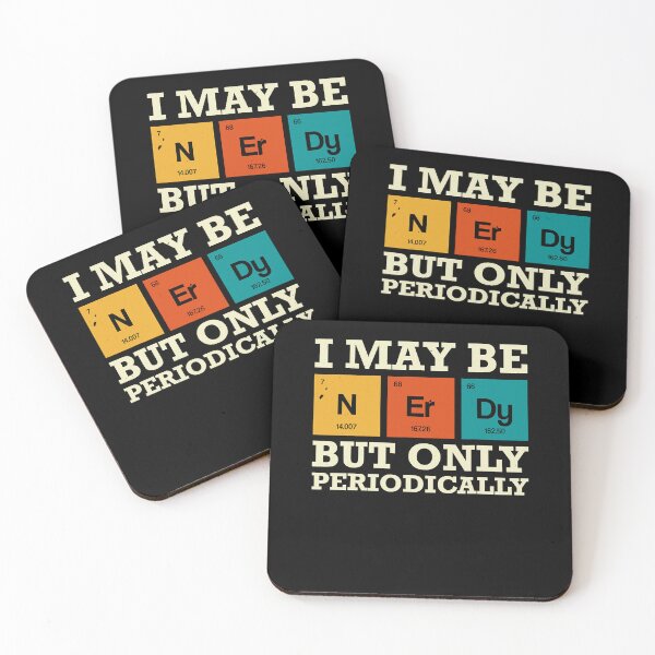 Item preview, I May Be Nerdy But Only Periodically Chemisty Science  designed and sold by TARABENNIE01.