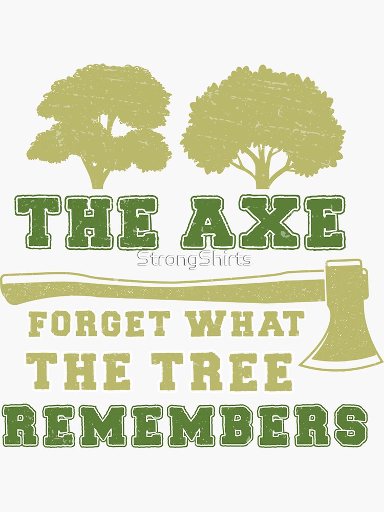 "Arborist Axe Tree Remember Funny Tree Surgeon" Sticker by