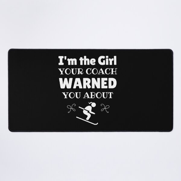 Item preview, Skiing: I'm the girl your coach warned you about designed and sold by TheGreenGoat.