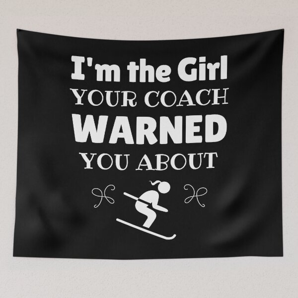 Item preview, Skiing: I'm the girl your coach warned you about designed and sold by TheGreenGoat.