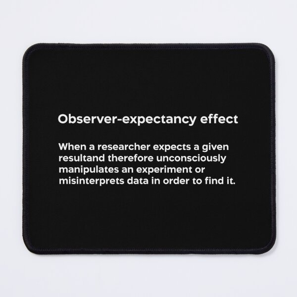 Item preview, Observer-expectancy effect white designed and sold by EdimQuotes.