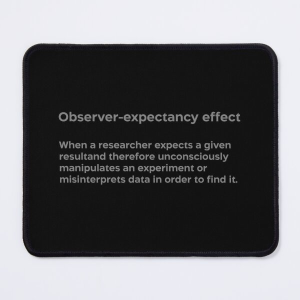Item preview, Observer-expectancy effect grey designed and sold by EdimQuotes.