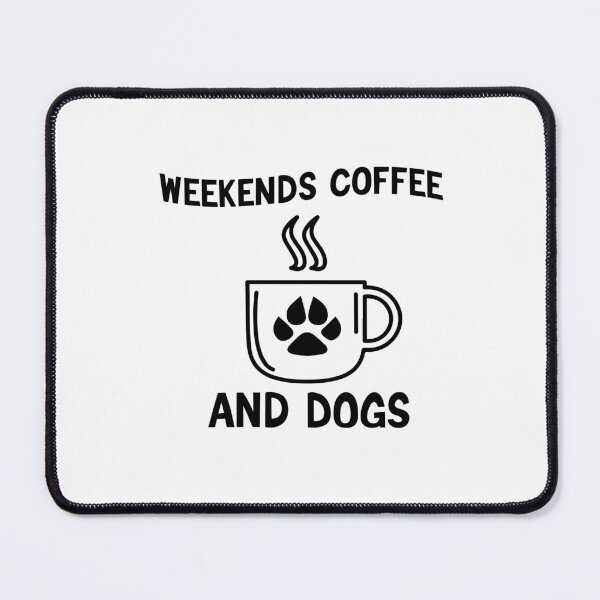 Item preview, Weekends Coffee And Dogs designed and sold by FantasticBee.