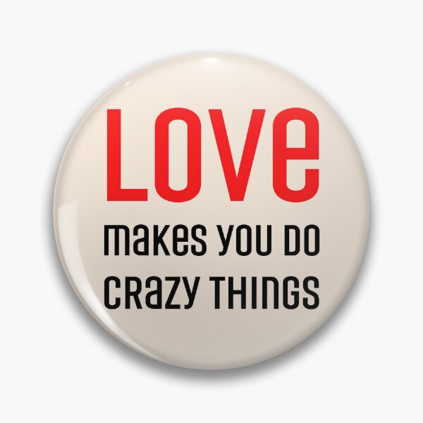 Item preview, Love makes you do crazy things designed and sold by RedTomasB.