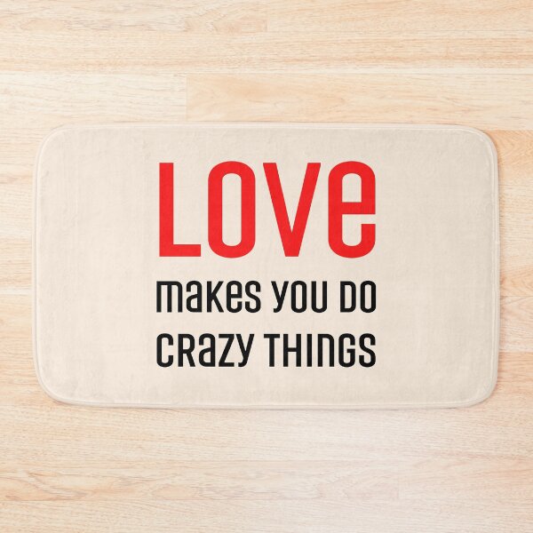 Item preview, Love makes you do crazy things designed and sold by RedTomasB.