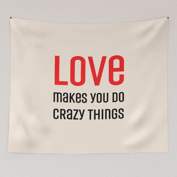 Item preview, Love makes you do crazy things designed and sold by RedTomasB.