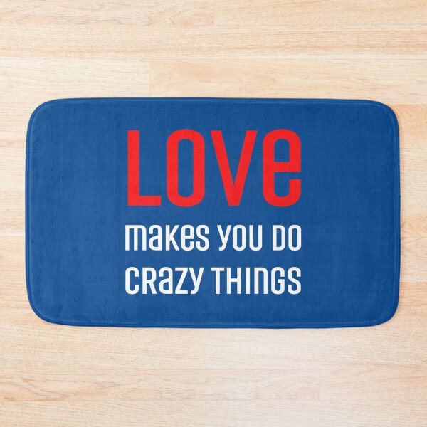 Item preview, Love makes you do crazy things designed and sold by RedTomasB.