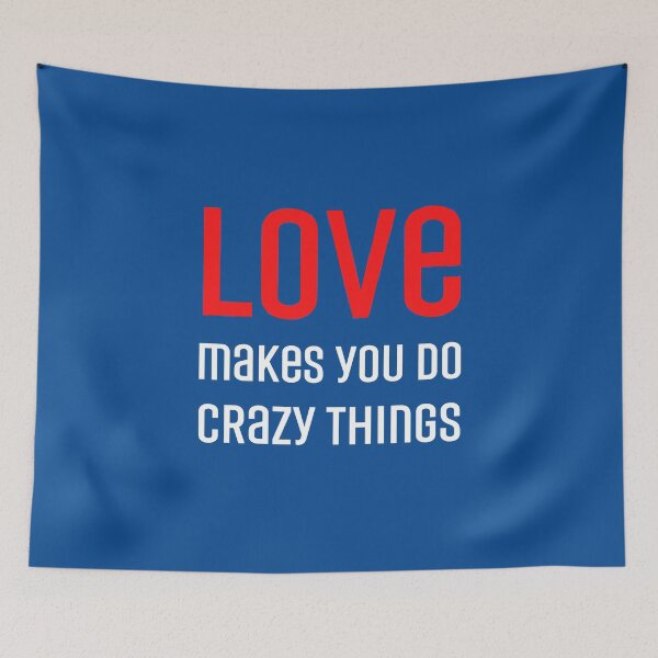 Item preview, Love makes you do crazy things designed and sold by RedTomasB.