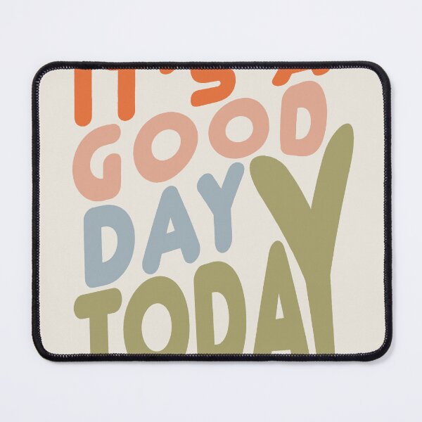Item preview, It’s a good day today designed and sold by Boutique19 by Gabriel.