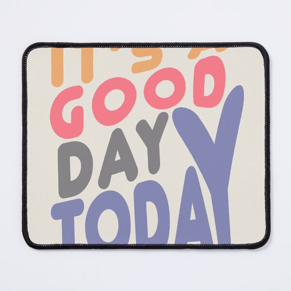 Item preview, It’s a good day today 2 designed and sold by Boutique19 by Gabriel.
