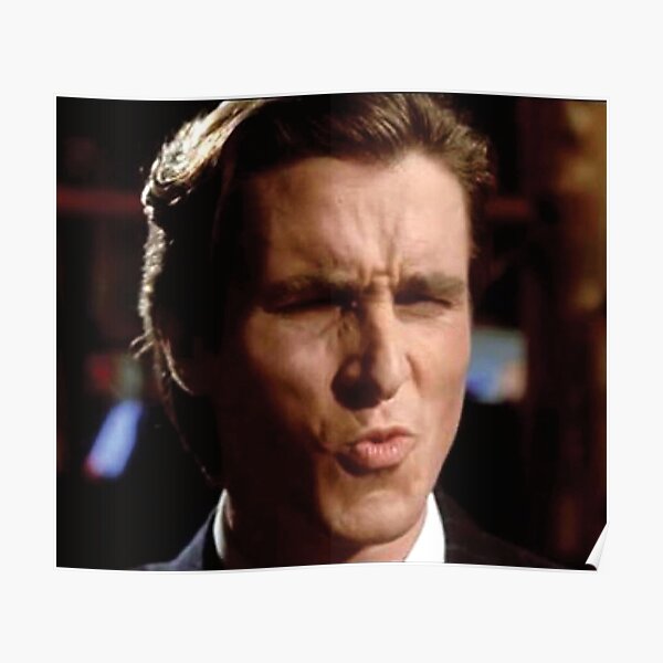 "Patrick Bateman Ooh Face Meme" Poster for Sale by neatcookie | Redbubble