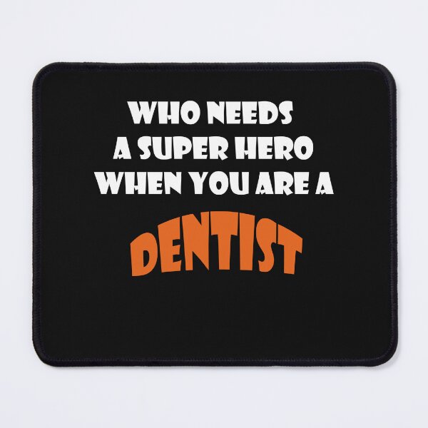 Item preview, Dentist t-shirts 2022 ,Who needs a super hero when you are a Dentist designed and sold by Count Timer.