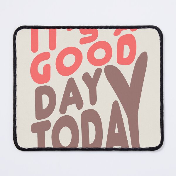 Item preview, It’s a good day today 4 designed and sold by Boutique19 by Gabriel.