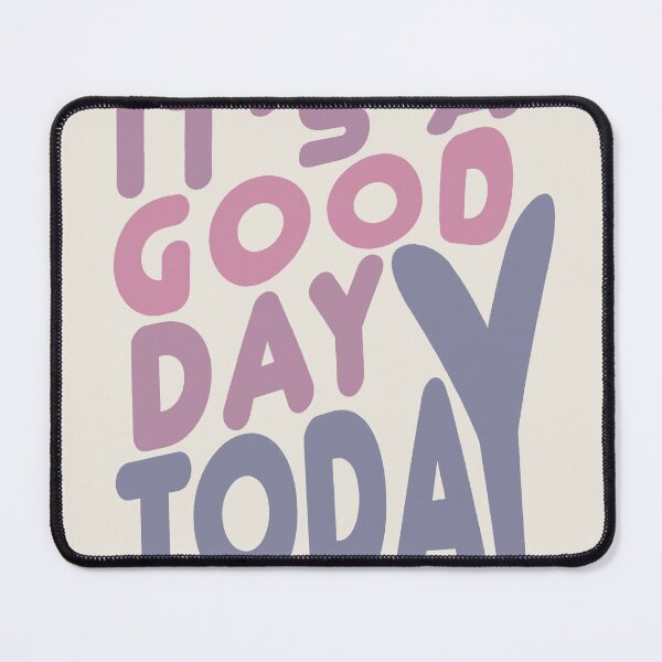 Item preview, It’s a good day today 5 designed and sold by Boutique19 by Gabriel.