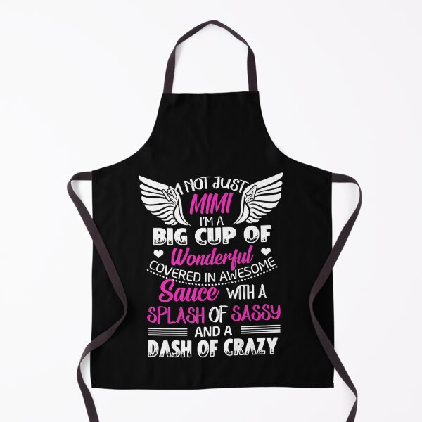 Item preview, I'm Not Just Mimi I'm A Big Cup Of Wonderful Covered In Awesome Sauce With A Splash Of Sassy And A Dash Of Crazy designed and sold by AuroraApparel.