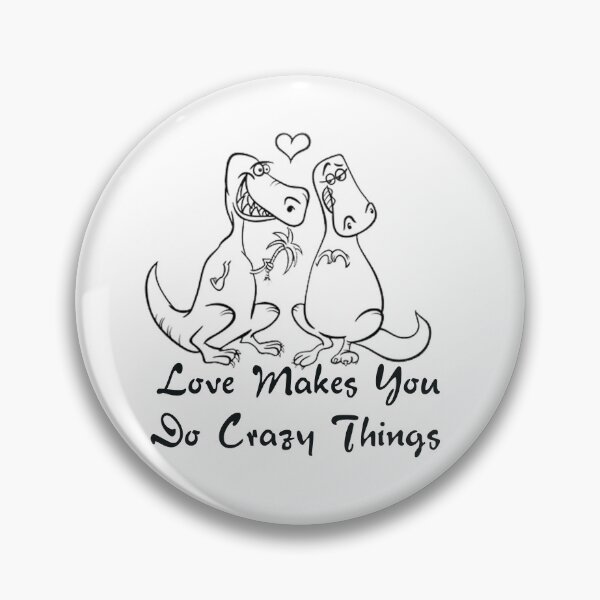 Item preview, Love Makes You Do Crazy Things designed and sold by The Magic Hand.