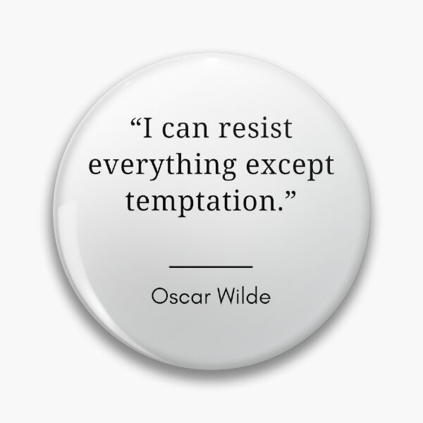 Item preview, Oscar Wilde - “I can resist everything except temptation.” designed and sold by Dominous46.